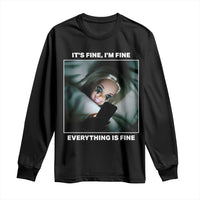 Funny Doll Face Meme Long Sleeve Shirt It Is Fine I Am Fine Everything Is Fine - Wonder Print Shop