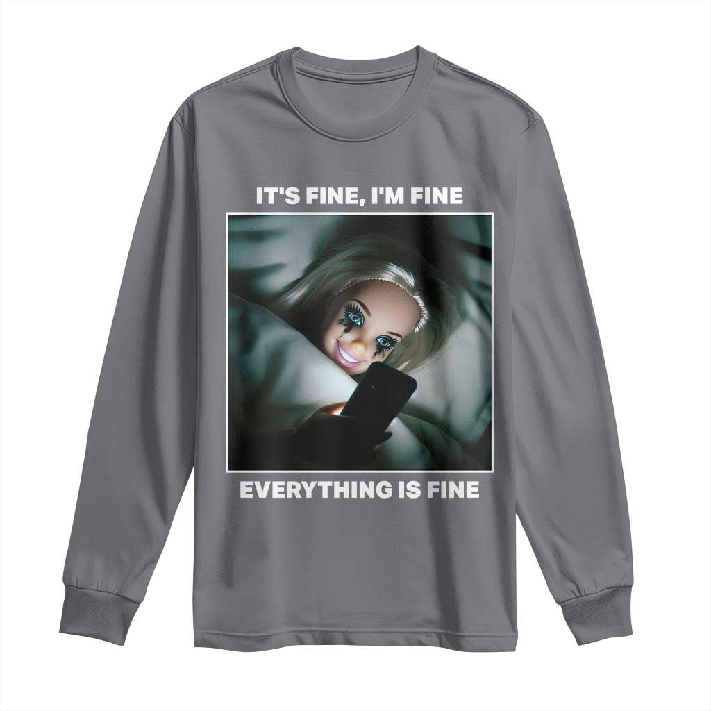 Funny Doll Face Meme Long Sleeve Shirt It Is Fine I Am Fine Everything Is Fine - Wonder Print Shop