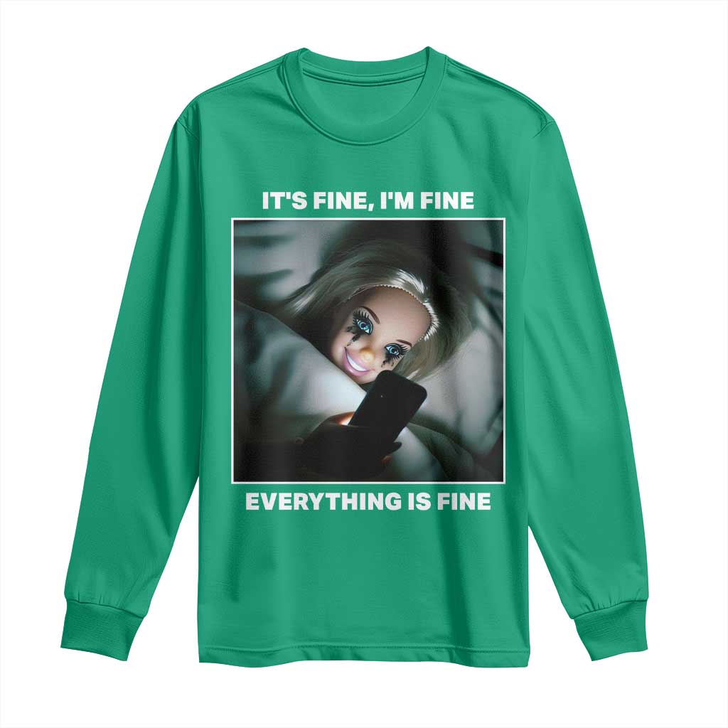 Funny Doll Face Meme Long Sleeve Shirt It Is Fine I Am Fine Everything Is Fine - Wonder Print Shop