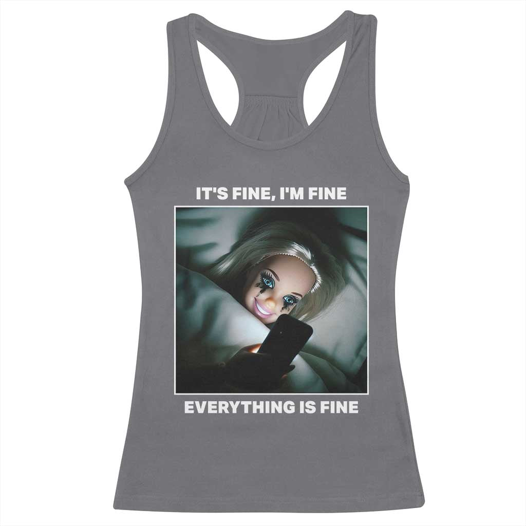 Funny Doll Face Meme Racerback Tank Top It Is Fine I Am Fine Everything Is Fine - Wonder Print Shop