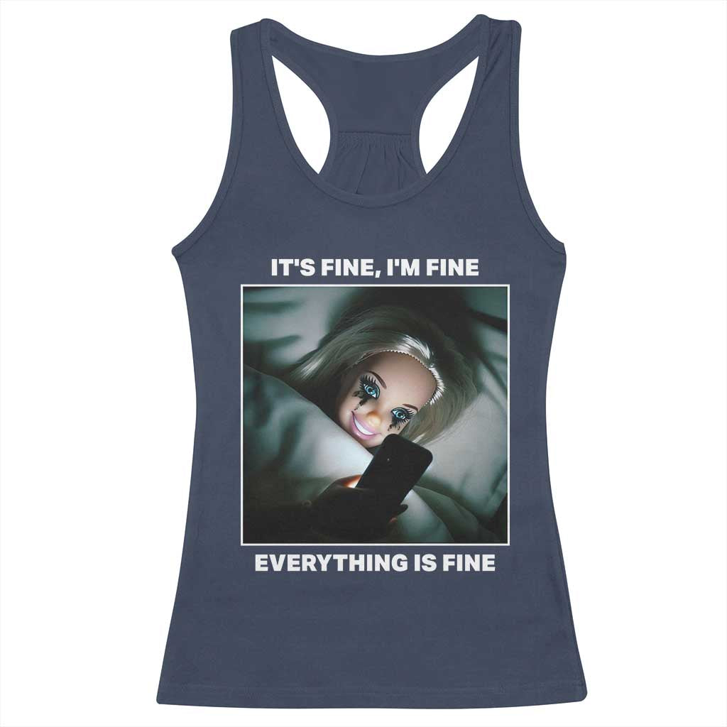 Funny Doll Face Meme Racerback Tank Top It Is Fine I Am Fine Everything Is Fine - Wonder Print Shop