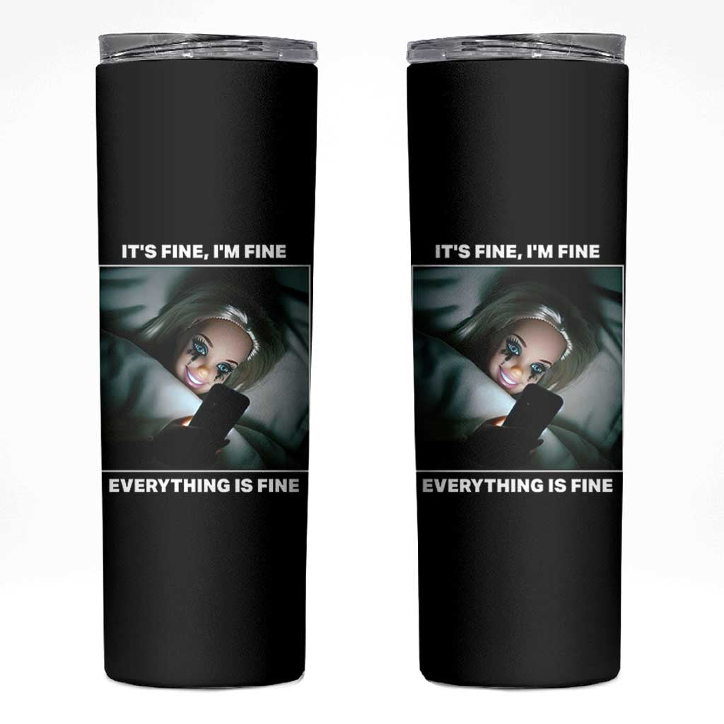 Funny Doll Face Meme Skinny Tumbler It Is Fine I Am Fine Everything Is Fine
