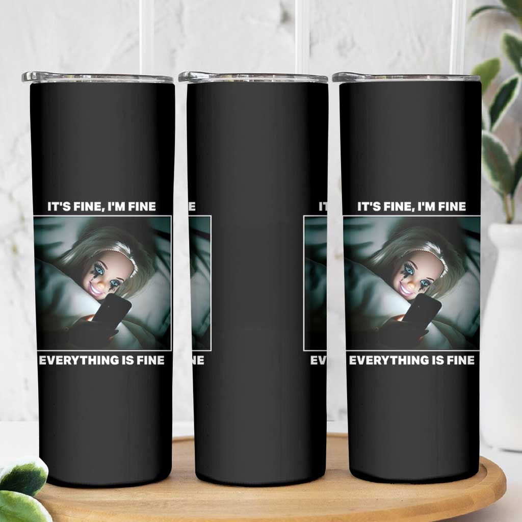 Funny Doll Face Meme Skinny Tumbler It Is Fine I Am Fine Everything Is Fine