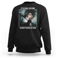 Funny Doll Face Meme Sweatshirt It Is Fine I Am Fine Everything Is Fine - Wonder Print Shop