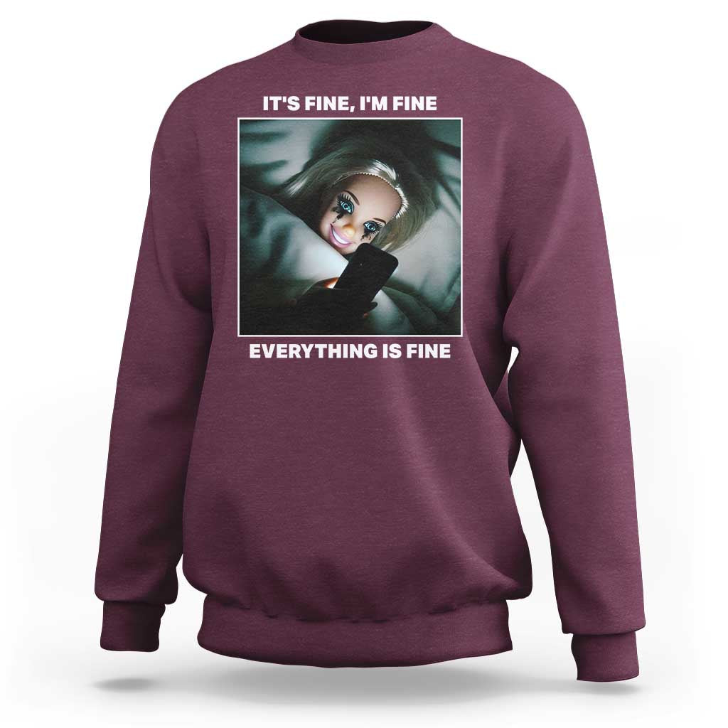 Funny Doll Face Meme Sweatshirt It Is Fine I Am Fine Everything Is Fine - Wonder Print Shop