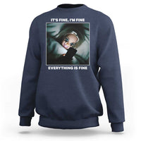Funny Doll Face Meme Sweatshirt It Is Fine I Am Fine Everything Is Fine - Wonder Print Shop