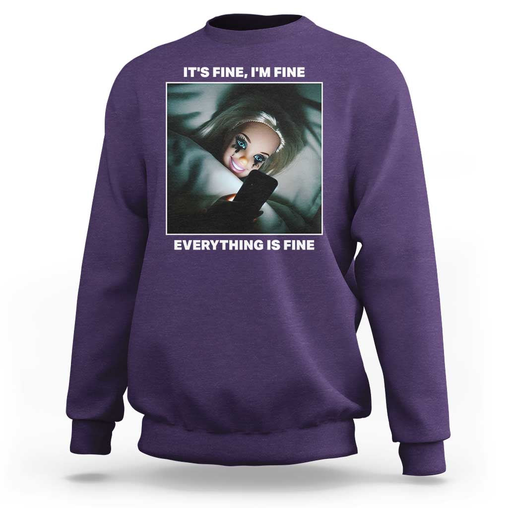 Funny Doll Face Meme Sweatshirt It Is Fine I Am Fine Everything Is Fine - Wonder Print Shop