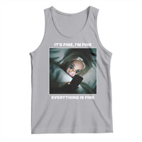 Funny Doll Face Meme Tank Top It Is Fine I Am Fine Everything Is Fine - Wonder Print Shop