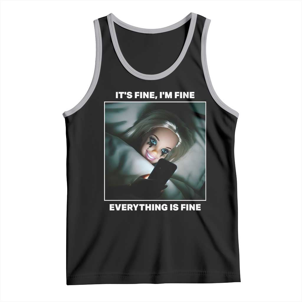 Funny Doll Face Meme Tank Top It Is Fine I Am Fine Everything Is Fine - Wonder Print Shop