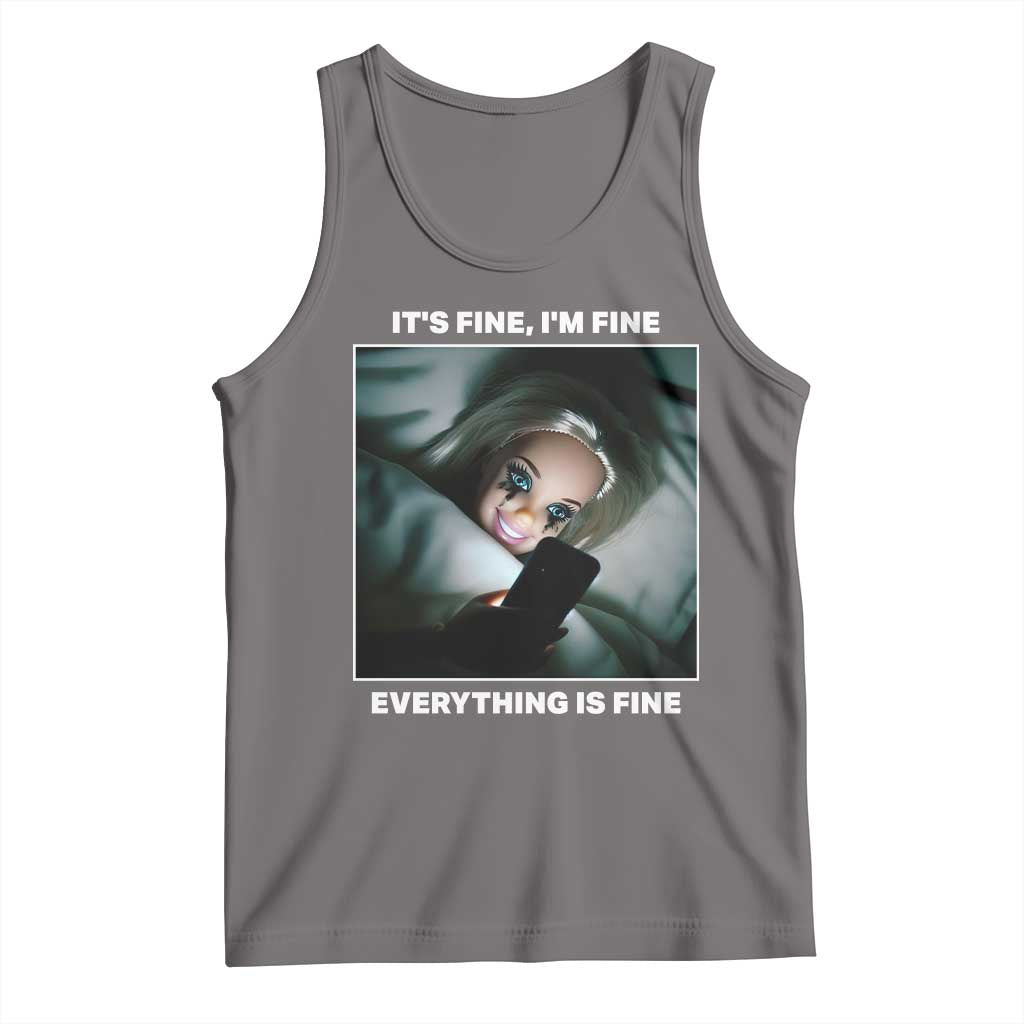 Funny Doll Face Meme Tank Top It Is Fine I Am Fine Everything Is Fine - Wonder Print Shop
