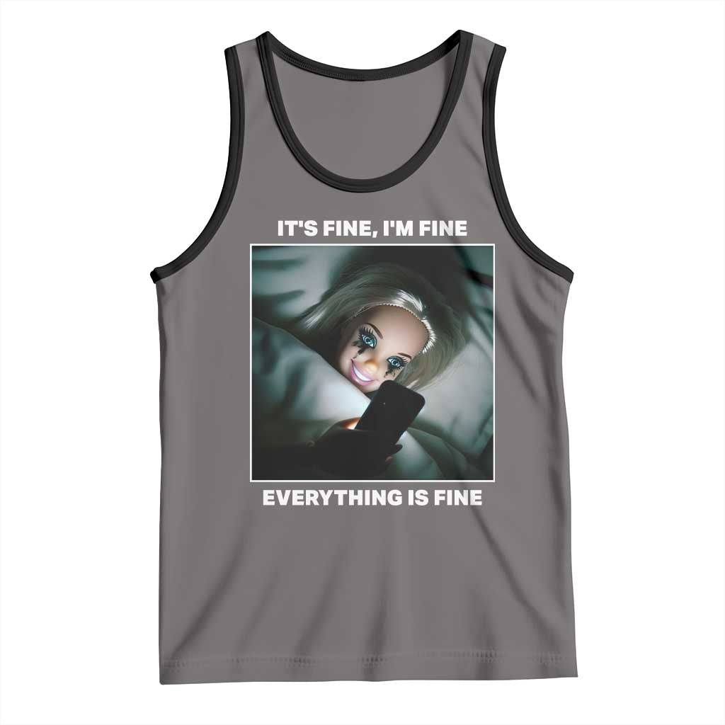 Funny Doll Face Meme Tank Top It Is Fine I Am Fine Everything Is Fine - Wonder Print Shop