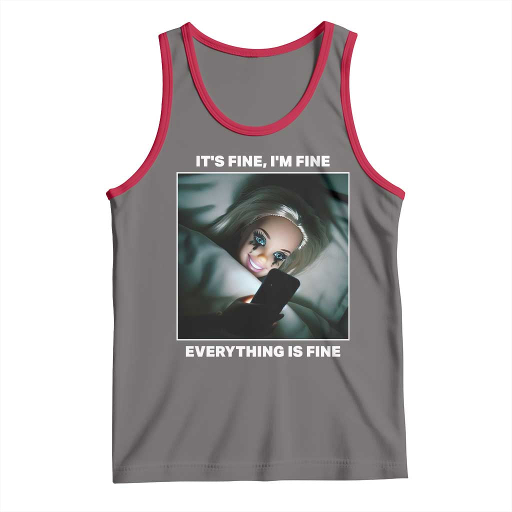 Funny Doll Face Meme Tank Top It Is Fine I Am Fine Everything Is Fine - Wonder Print Shop