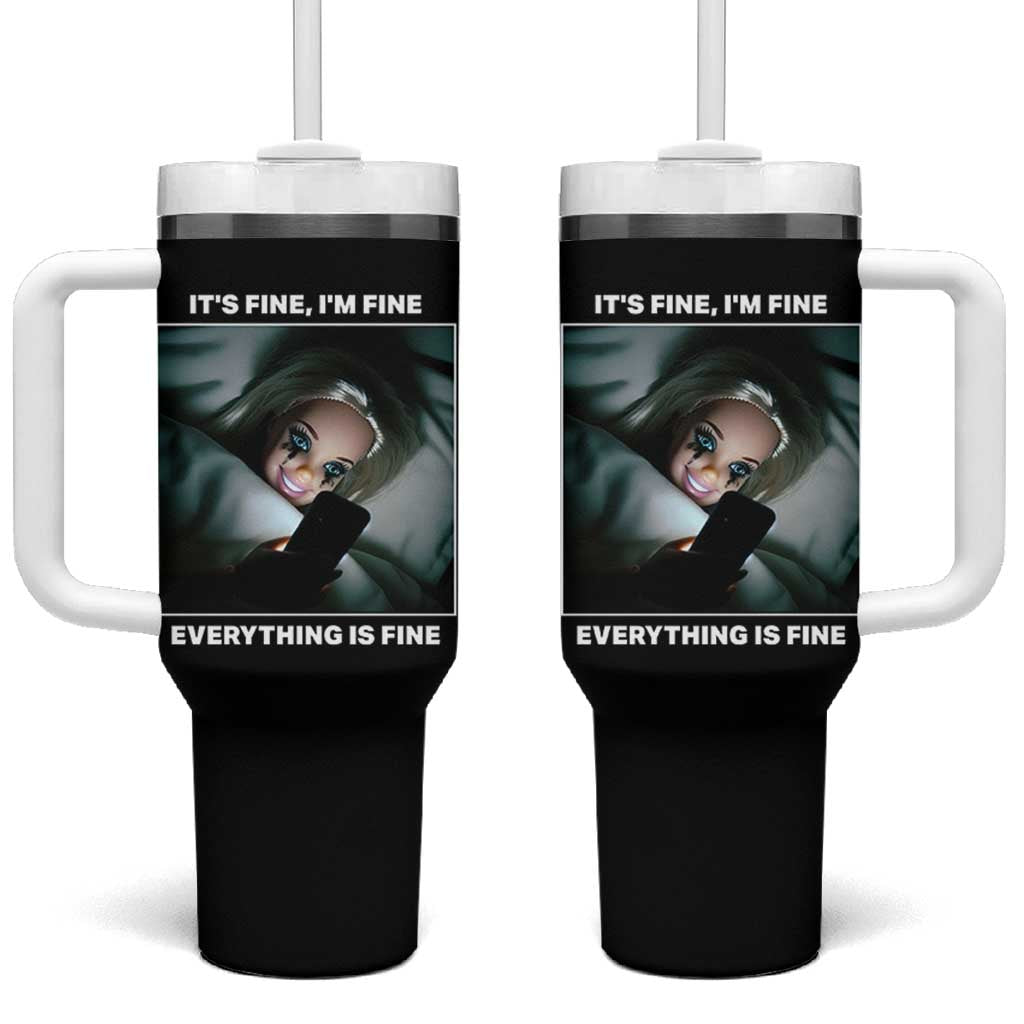 Funny Doll Face Meme Tumbler With Handle It Is Fine I Am Fine Everything Is Fine