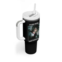 Funny Doll Face Meme Tumbler With Handle It Is Fine I Am Fine Everything Is Fine