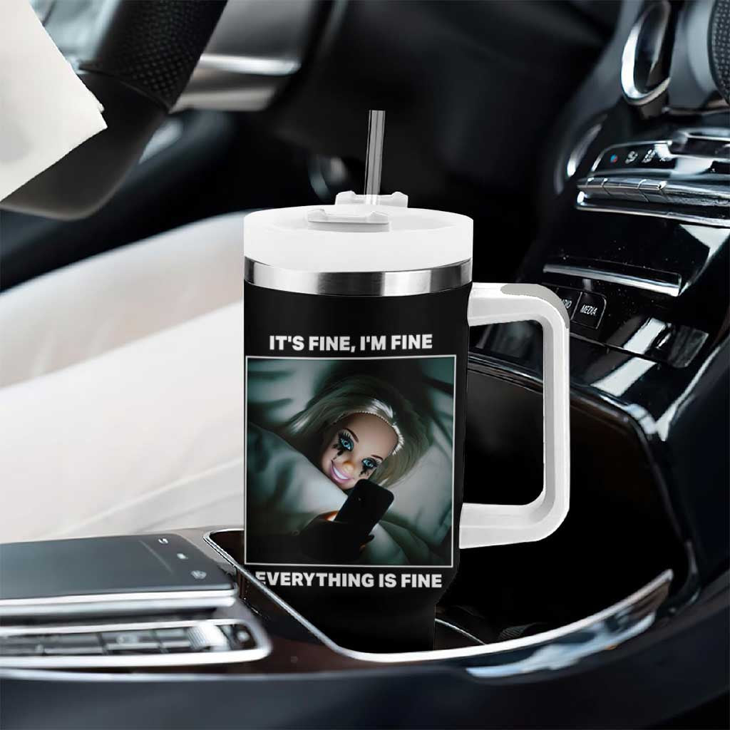 Funny Doll Face Meme Tumbler With Handle It Is Fine I Am Fine Everything Is Fine
