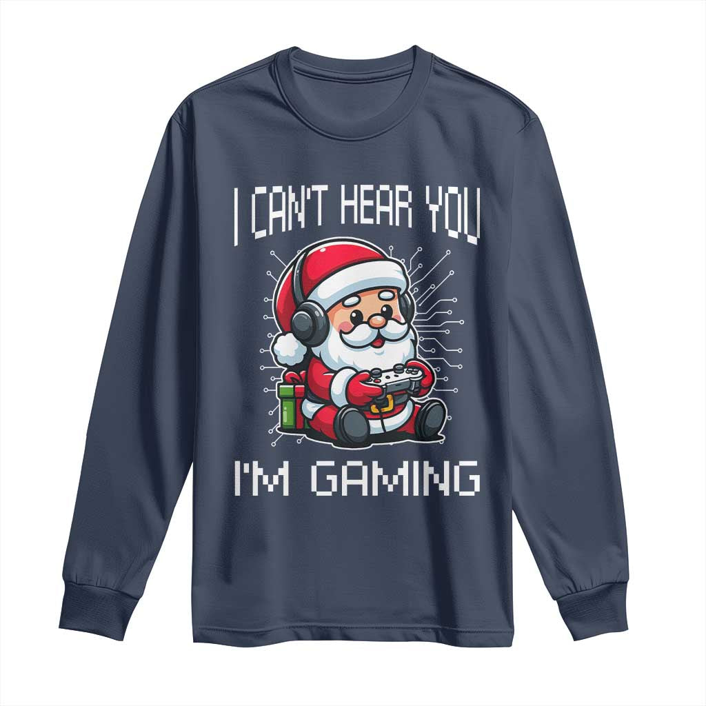 Funny Santa Gamer Christmas Long Sleeve Shirt I Can Not Hear You I Am Gaming - Wonder Print Shop