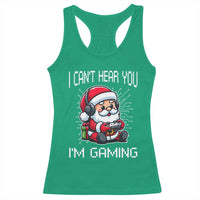 Funny Santa Gamer Christmas Racerback Tank Top I Can Not Hear You I Am Gaming - Wonder Print Shop