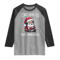 Funny Santa Gamer Christmas Raglan Shirt I Can Not Hear You I Am Gaming - Wonder Print Shop
