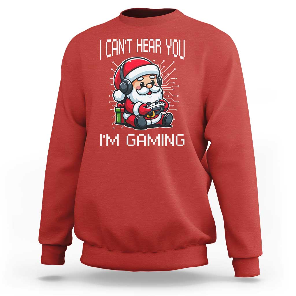 Funny Santa Gamer Christmas Sweatshirt I Can Not Hear You I Am Gaming - Wonder Print Shop
