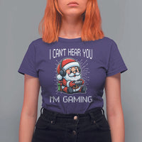 Funny Santa Gamer Christmas T Shirt For Women I Can Not Hear You I Am Gaming - Wonder Print Shop