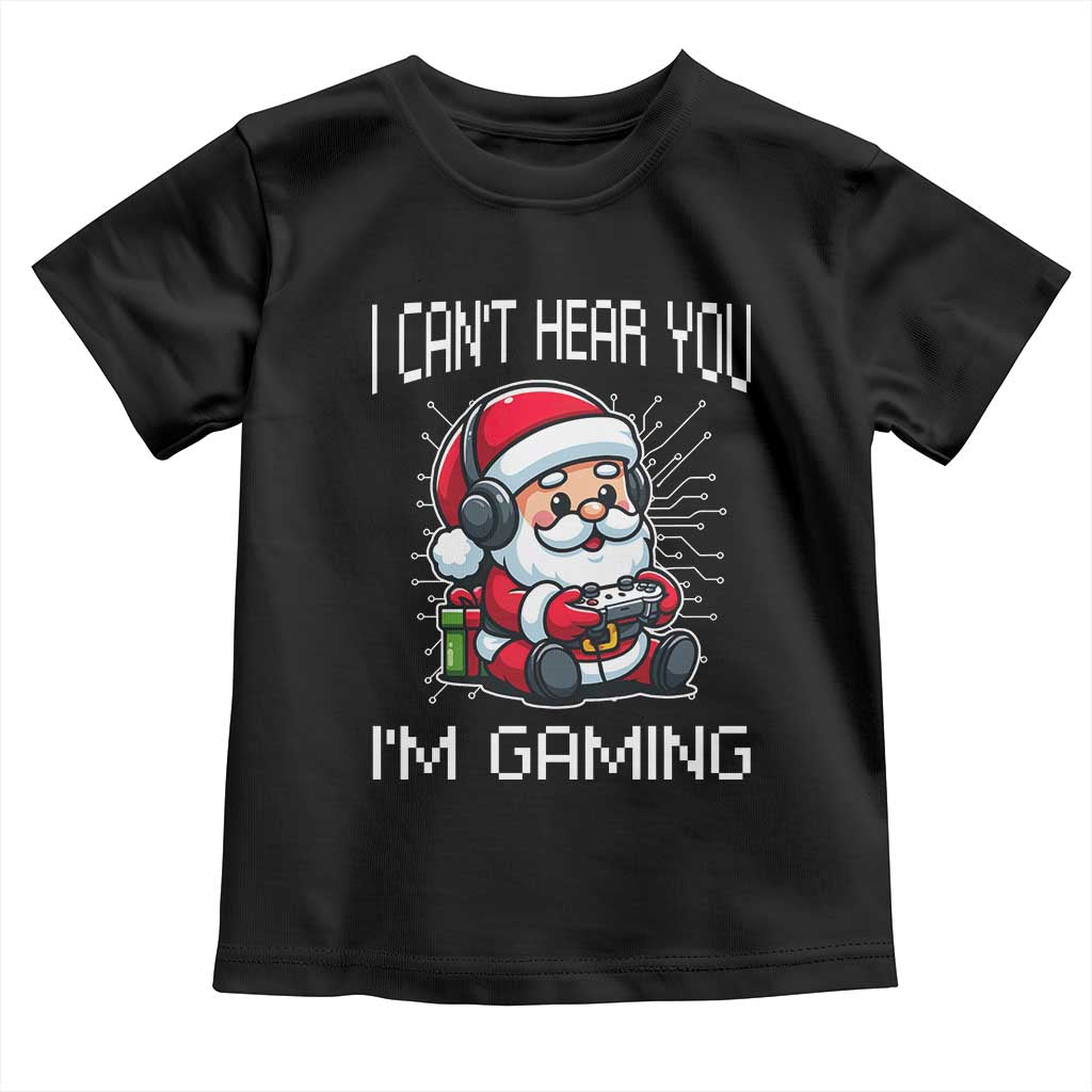 Funny Santa Gamer Christmas Toddler T Shirt I Can Not Hear You I Am Gaming - Wonder Print Shop