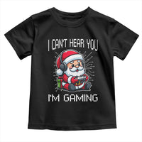 Funny Santa Gamer Christmas Toddler T Shirt I Can Not Hear You I Am Gaming - Wonder Print Shop