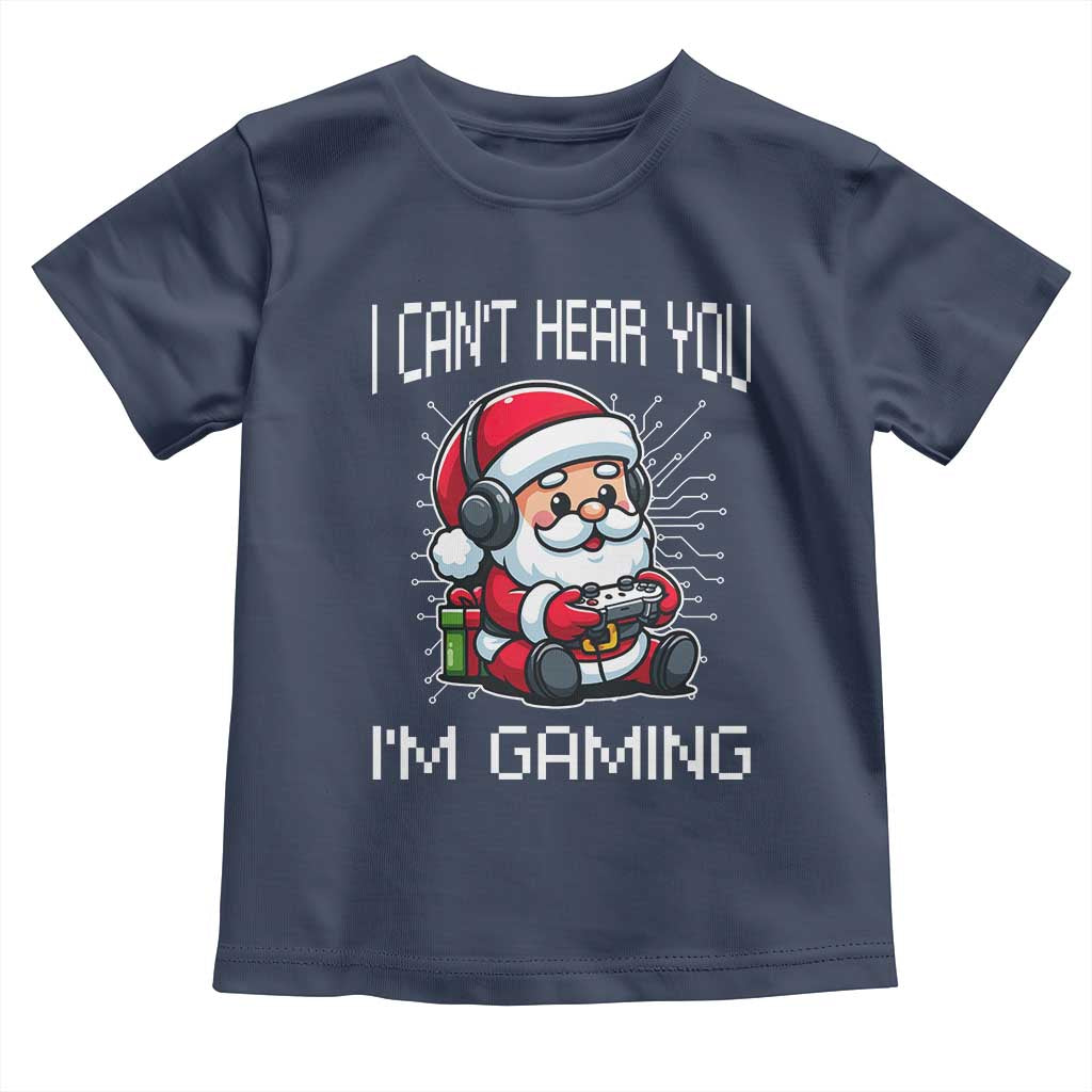 Funny Santa Gamer Christmas Toddler T Shirt I Can Not Hear You I Am Gaming - Wonder Print Shop