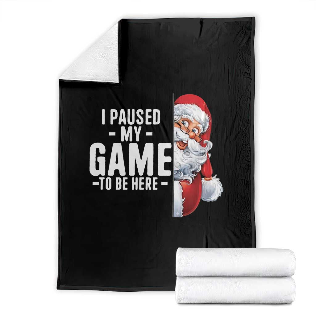 Funny Santa Gamer Christmas Throw Blanket I Paused My Game To Be Here - Wonder Print Shop