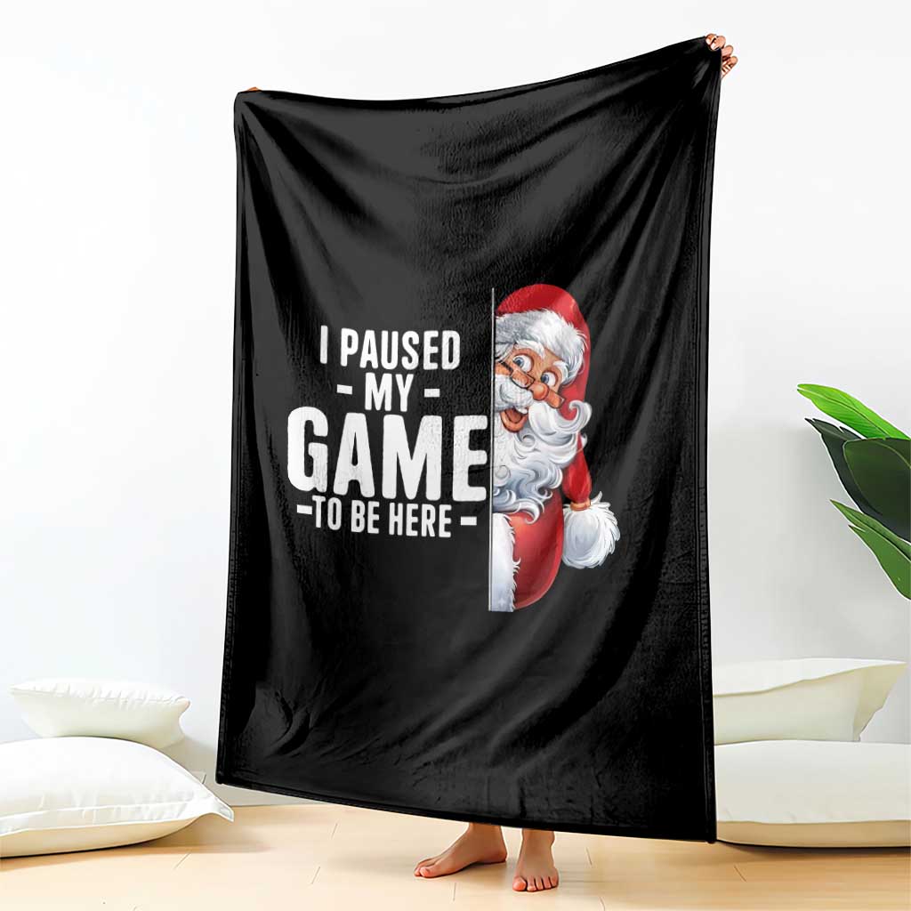 Funny Santa Gamer Christmas Throw Blanket I Paused My Game To Be Here - Wonder Print Shop