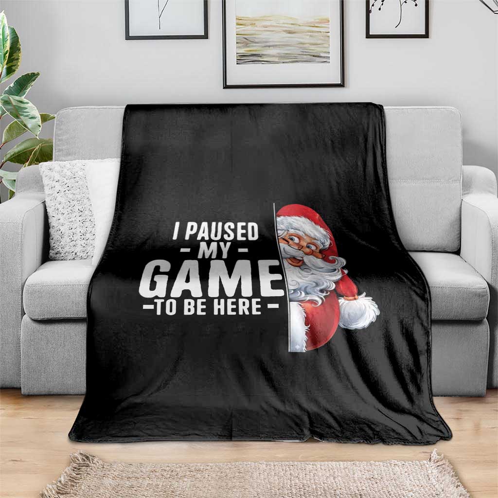 Funny Santa Gamer Christmas Throw Blanket I Paused My Game To Be Here - Wonder Print Shop