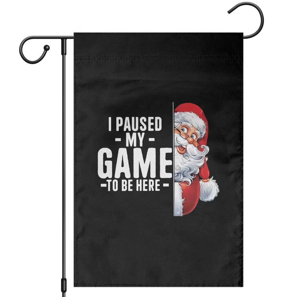 Funny Santa Gamer Christmas Garden Flag I Paused My Game To Be Here - Wonder Print Shop