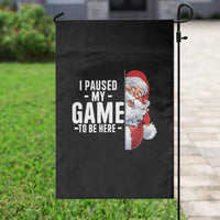 Funny Santa Gamer Christmas Garden Flag I Paused My Game To Be Here - Wonder Print Shop