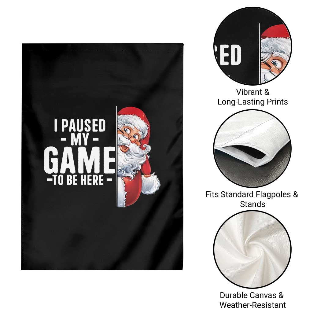 Funny Santa Gamer Christmas Garden Flag I Paused My Game To Be Here - Wonder Print Shop