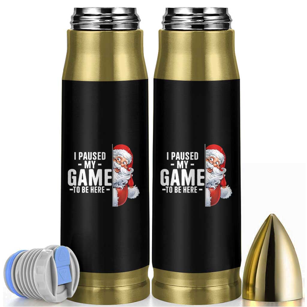 Funny Santa Gamer Christmas Bullet Tumbler I Paused My Game To Be Here - Wonder Print Shop