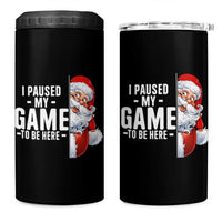 Funny Santa Gamer Christmas 4 in 1 Can Cooler Tumbler I Paused My Game To Be Here - Wonder Print Shop