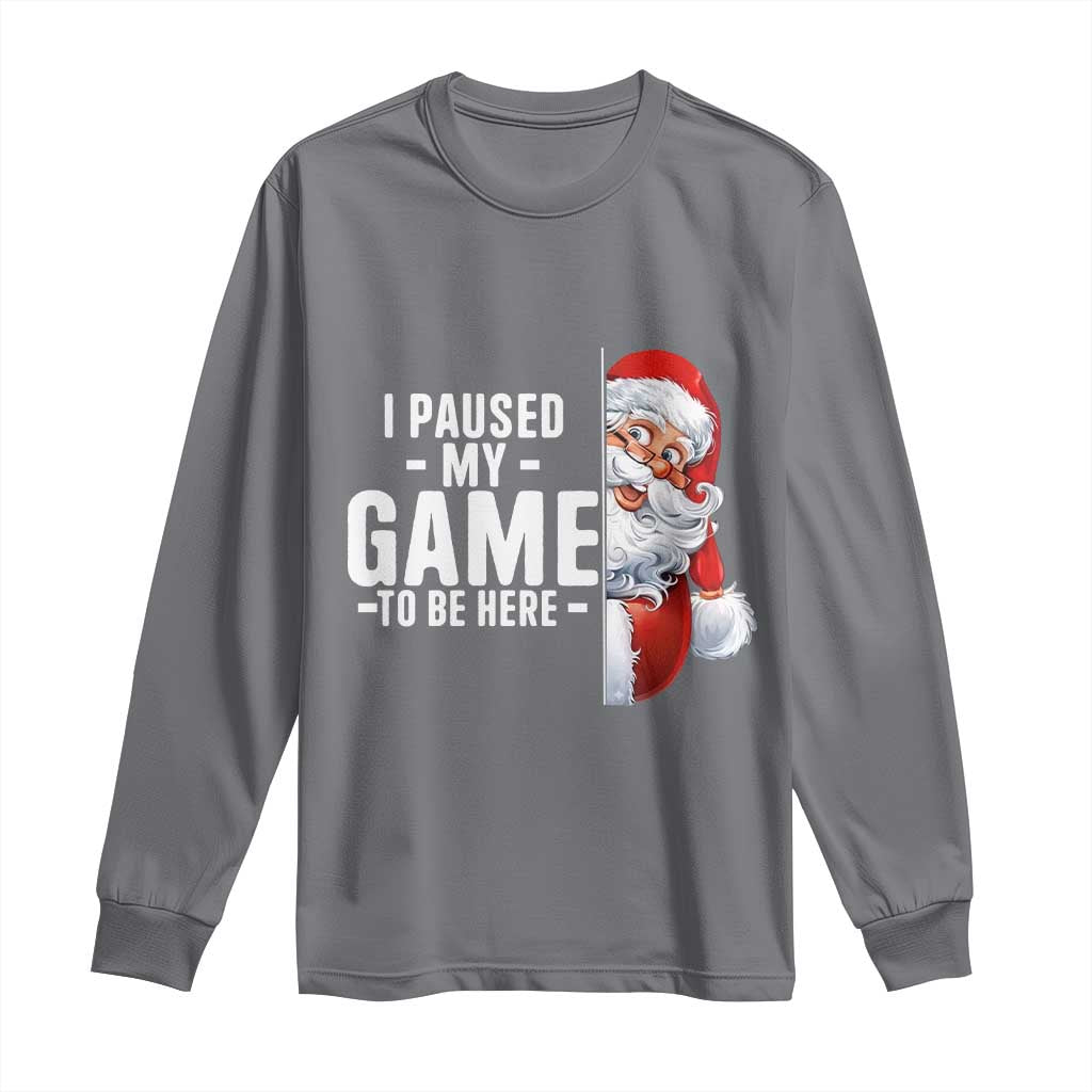 Funny Santa Gamer Christmas Long Sleeve Shirt I Paused My Game To Be Here - Wonder Print Shop