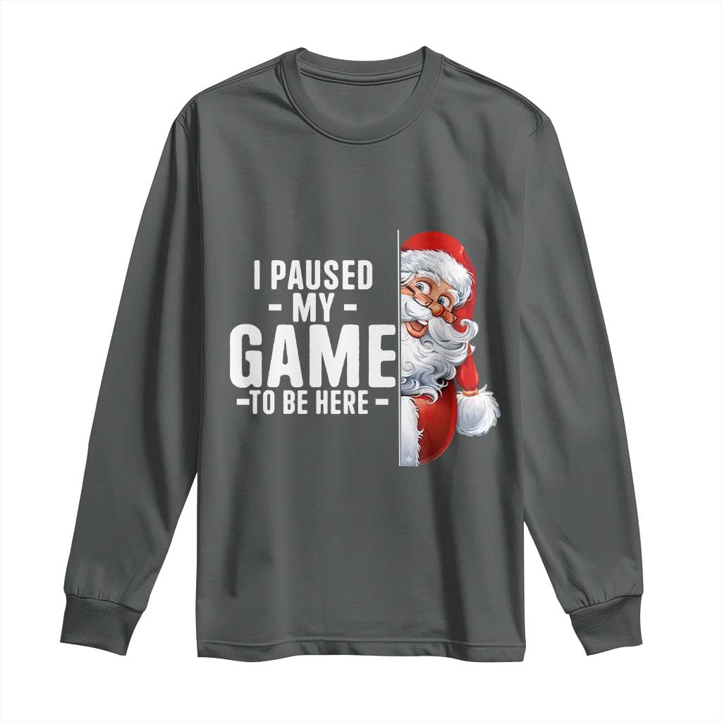 Funny Santa Gamer Christmas Long Sleeve Shirt I Paused My Game To Be Here - Wonder Print Shop