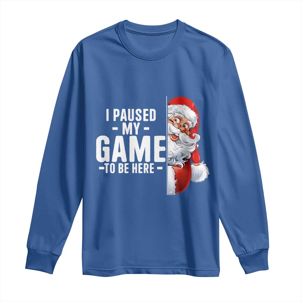 Funny Santa Gamer Christmas Long Sleeve Shirt I Paused My Game To Be Here - Wonder Print Shop