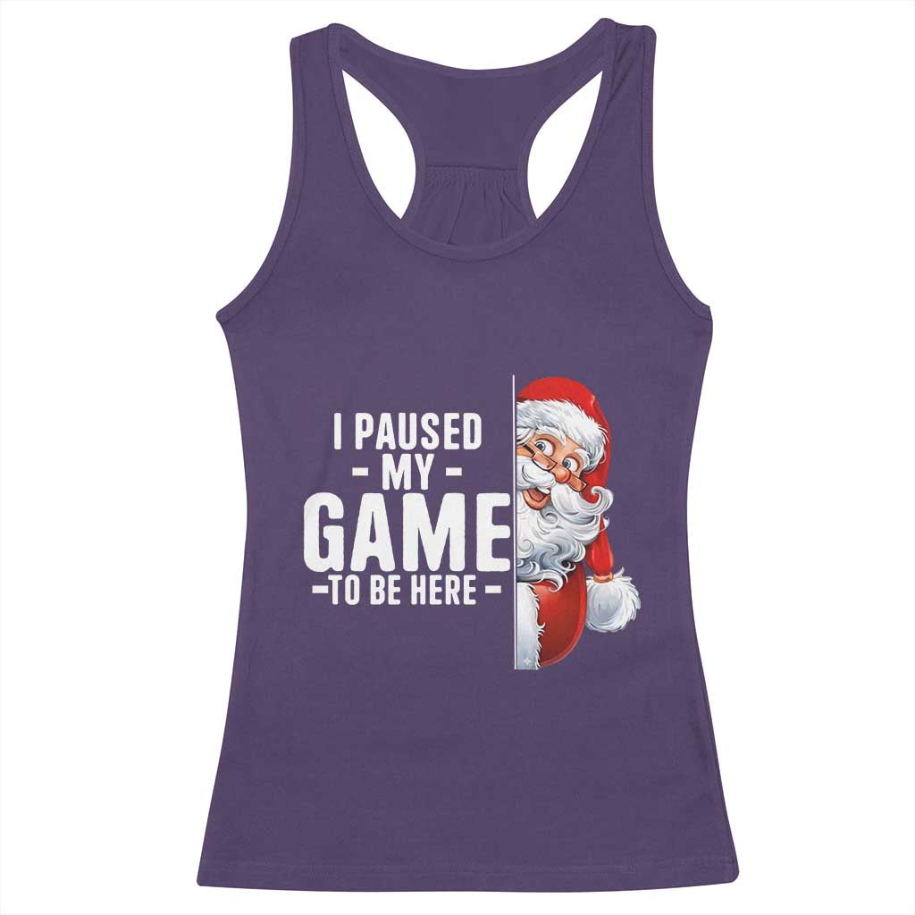 Funny Santa Gamer Christmas Racerback Tank Top I Paused My Game To Be Here - Wonder Print Shop