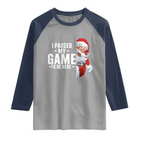 Funny Santa Gamer Christmas Raglan Shirt I Paused My Game To Be Here - Wonder Print Shop