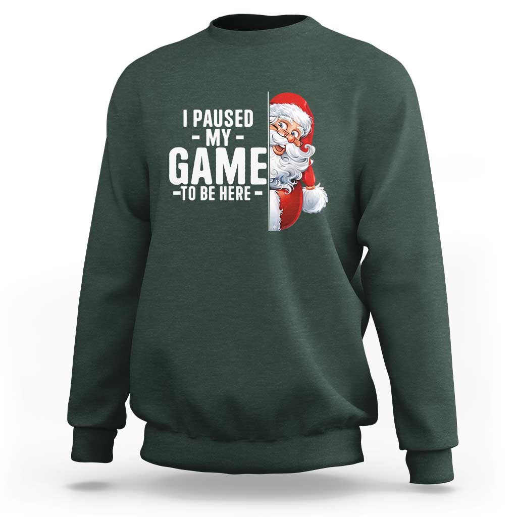 Funny Santa Gamer Christmas Sweatshirt I Paused My Game To Be Here - Wonder Print Shop