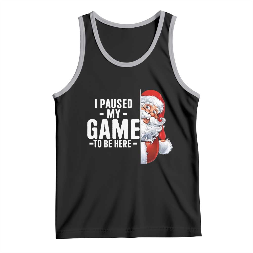 Funny Santa Gamer Christmas Tank Top I Paused My Game To Be Here - Wonder Print Shop