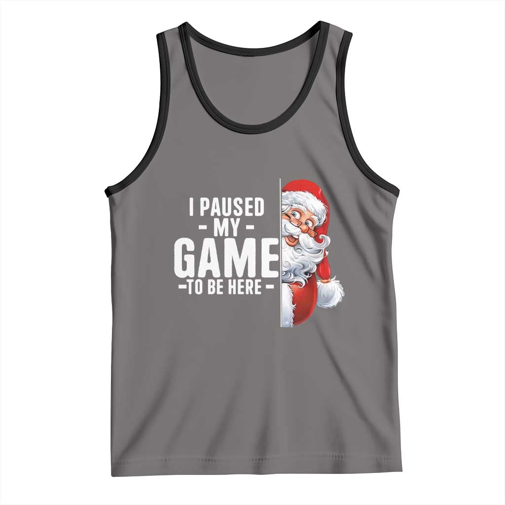 Funny Santa Gamer Christmas Tank Top I Paused My Game To Be Here - Wonder Print Shop