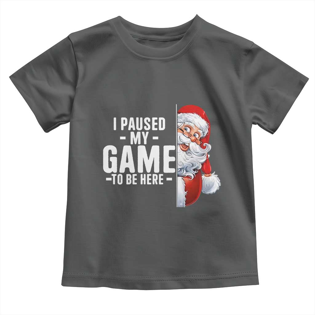 Funny Santa Gamer Christmas Toddler T Shirt I Paused My Game To Be Here - Wonder Print Shop