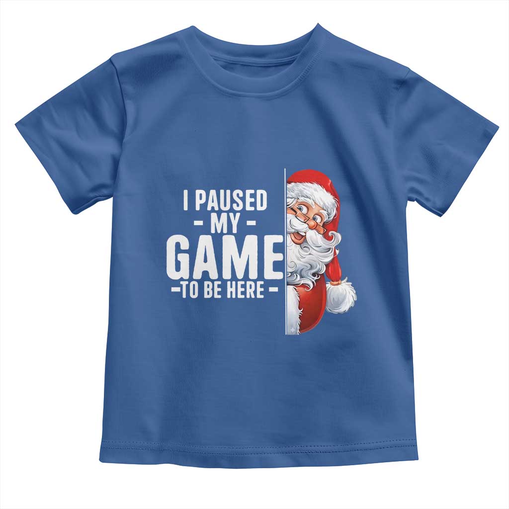 Funny Santa Gamer Christmas Toddler T Shirt I Paused My Game To Be Here - Wonder Print Shop