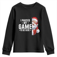 Funny Santa Gamer Christmas Youth Sweatshirt I Paused My Game To Be Here - Wonder Print Shop