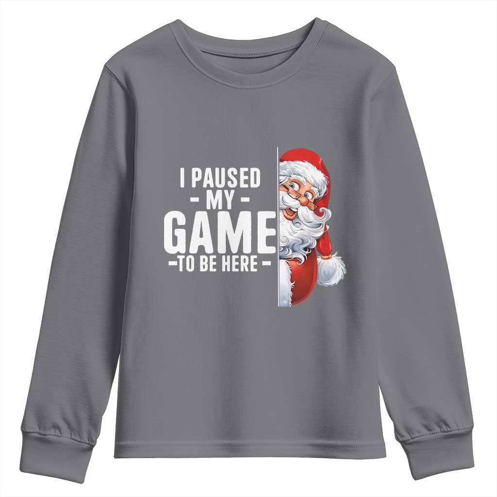 Funny Santa Gamer Christmas Youth Sweatshirt I Paused My Game To Be Here - Wonder Print Shop