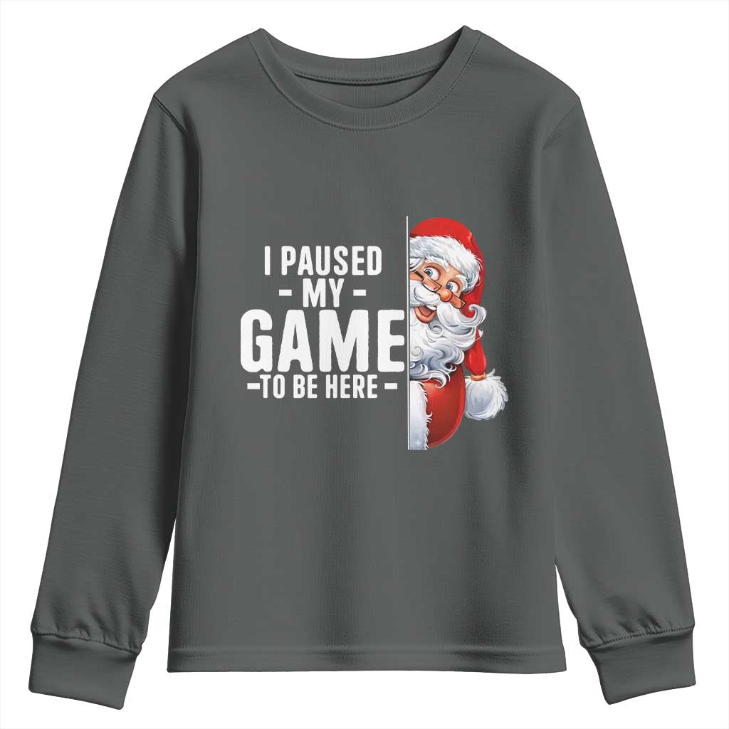 Funny Santa Gamer Christmas Youth Sweatshirt I Paused My Game To Be Here - Wonder Print Shop