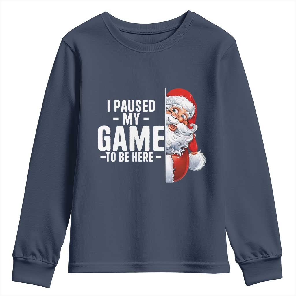 Funny Santa Gamer Christmas Youth Sweatshirt I Paused My Game To Be Here - Wonder Print Shop