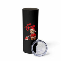 Funny Sloth Snail Christmas Skinny Tumbler Slow Down Xmas - Wonder Print Shop